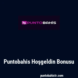 Puntobahis Hoşgeldin Bonusu