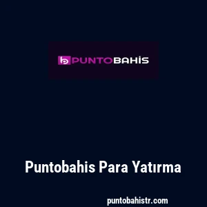 Puntobahis Para Yatırma
