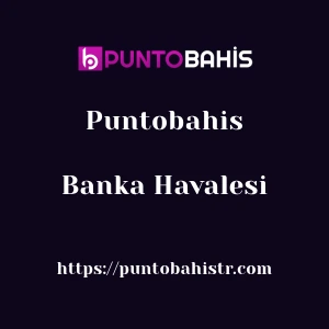 Puntobahis Banka Havalesi
