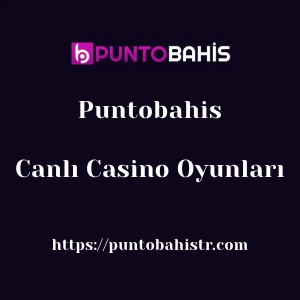 Puntobahis Canlı Casino Oyunları