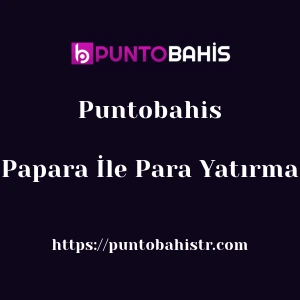 Puntobahis Papara İle Para Yatırma