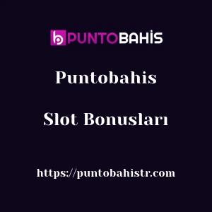 Puntobahis Slot Bonusları
