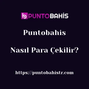 Puntobahis'dan Nasıl Para Çekilir?